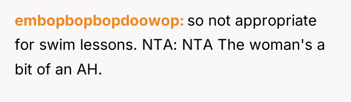 embopbopbopdoowop so not appropriate for swim lessons. NTA: NTA The...