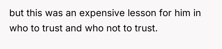 but this was an expensive lesson for him in who...