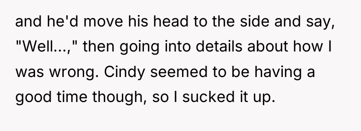 and he'd move his head to the side and say,...