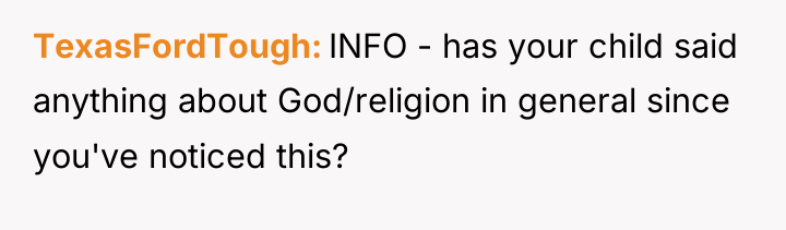 TexasFordTough INFO - has your child said anything about God/religion...