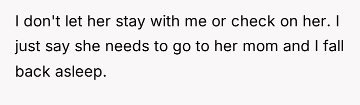 I don't let her stay with me or check on...