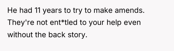 He had 11 years to try to make amends. They're...