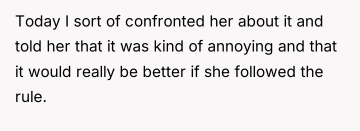 Today I sort of confronted her about it and told...