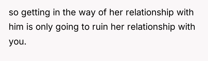 so getting in the way of her relationship with him...