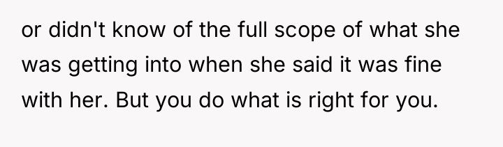 or didn't know of the full scope of what she...