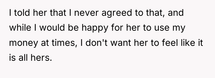 I told her that I never agreed to that, and...