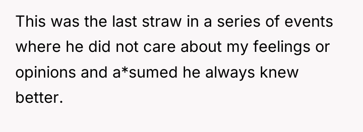This was the last straw in a series of events...