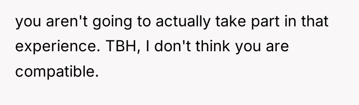 you aren't going to actually take part in that experience....