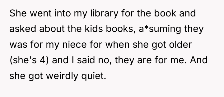 She went into my library for the book and asked...