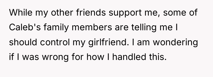 While my other friends support me, some of Caleb's family...