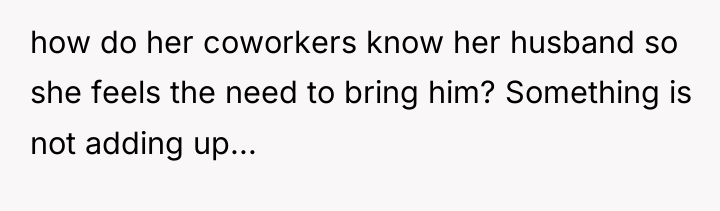 how do her coworkers know her husband so she feels...