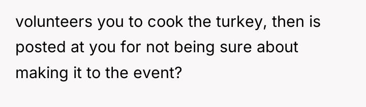 volunteers you to cook the turkey, then is posted at...