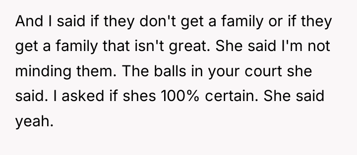 And I said if they don't get a family or...