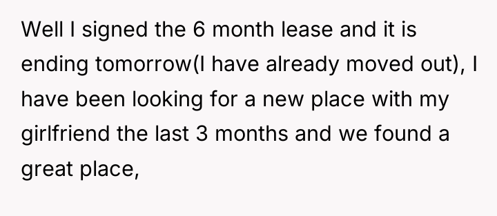 Well I signed the 6 month lease and it is...