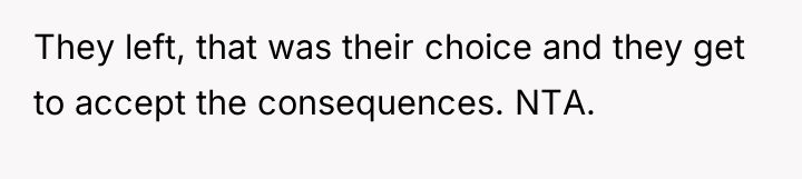 They left, that was their choice and they get to...