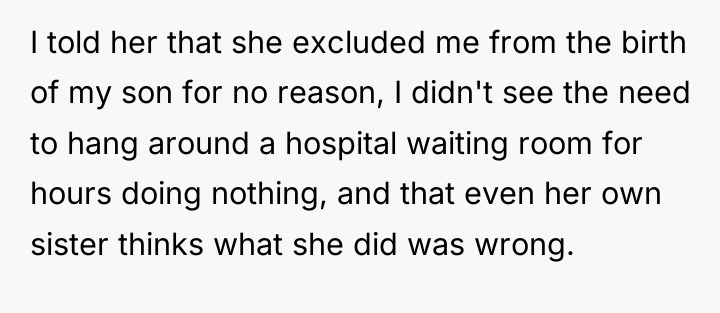 I told her that she excluded me from the birth...