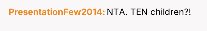 PresentationFew2014 NTA. TEN children?!