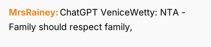 MrsRainey ChatGPT VeniceWetty: NTA - Family should respect family,