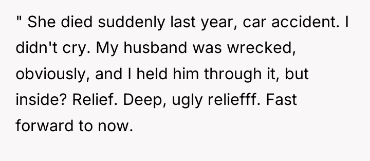 " She died suddenly last year, car accident. I didn't...