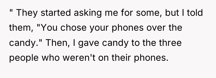 " They started asking me for some, but I told...
