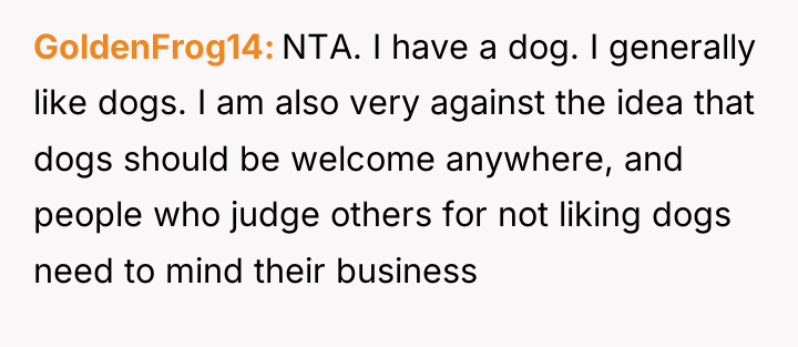 GoldenFrog14 NTA. I have a dog. I generally like dogs....