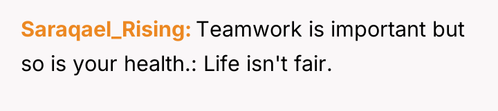 Saraqael_Rising Teamwork is important but so is your health.: Life...
