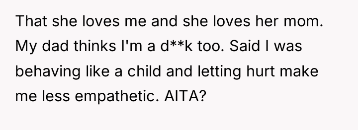 That she loves me and she loves her mom. My...