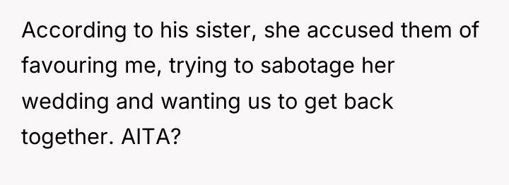 According to his sister, she accused them of favouring me,...