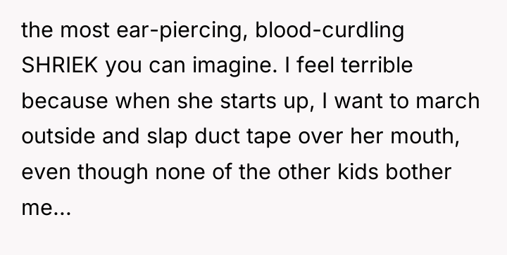 the most ear-piercing, blood-curdling SHRIEK you can imagine. I feel...
