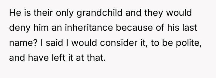 He is their only grandchild and they would deny him...
