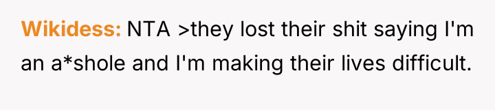 Wikidess NTA >they lost their shit saying I'm an a*shole...