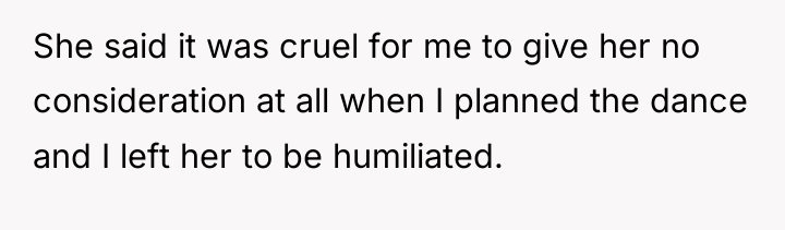 She said it was cruel for me to give her...