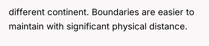 different continent. Boundaries are easier to maintain with significant physical...
