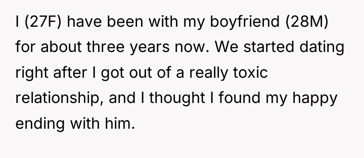 I (27F) have been with my boyfriend (28M) for about...