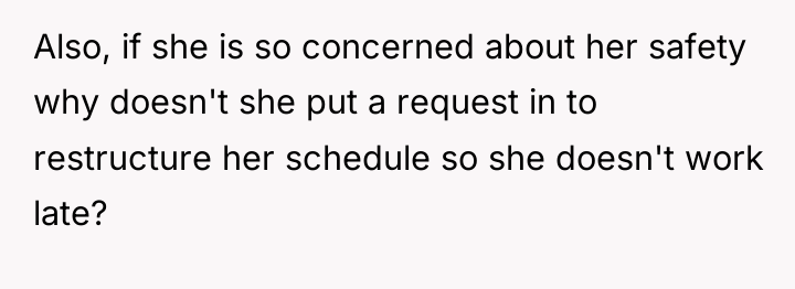 Also, if she is so concerned about her safety why...