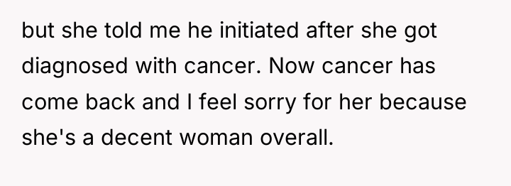 but she told me he initiated after she got diagnosed...