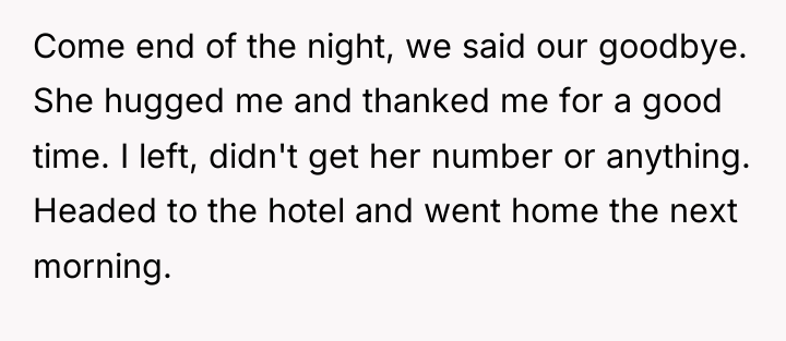 Come end of the night, we said our goodbye. She...