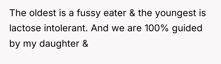 The oldest is a fussy eater & the youngest is...