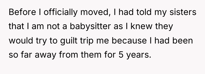 Before I officially moved, I had told my sisters that...
