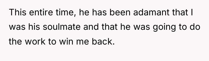 This entire time, he has been adamant that I was...