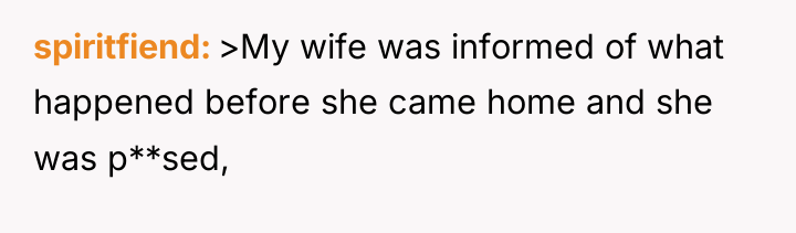 spiritfiend >My wife was informed of what happened before she...