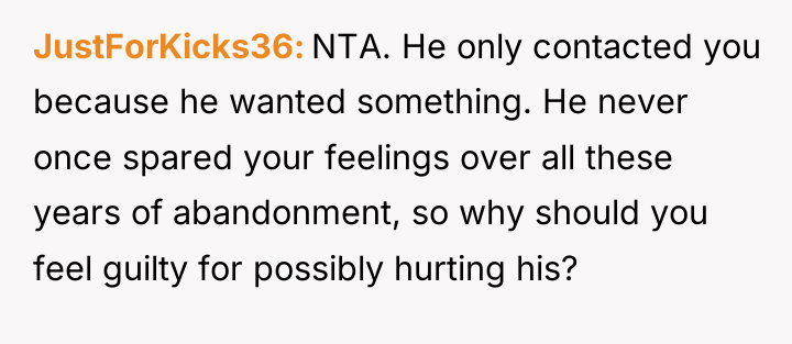 JustForKicks36 NTA. He only contacted you because he wanted something....