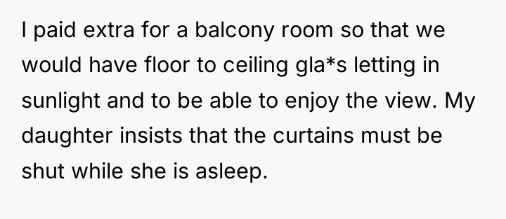 I paid extra for a balcony room so that we...