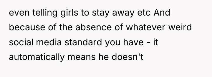 even telling girls to stay away etc And because of...