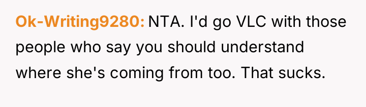 Ok-Writing9280 NTA. I'd go VLC with those people who say...