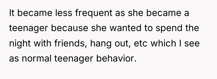 It became less frequent as she became a teenager because...