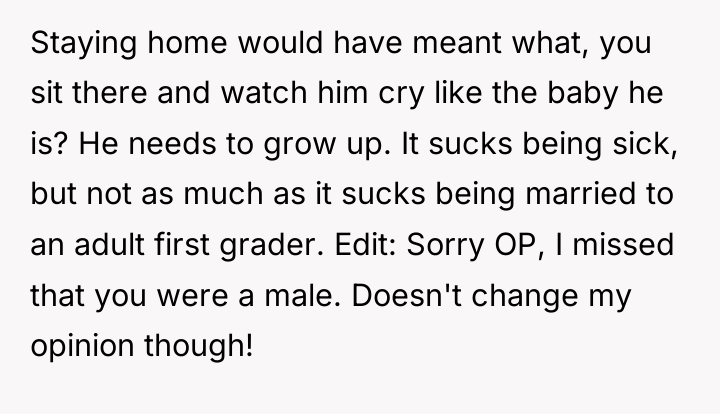 Staying home would have meant what, you sit there and...