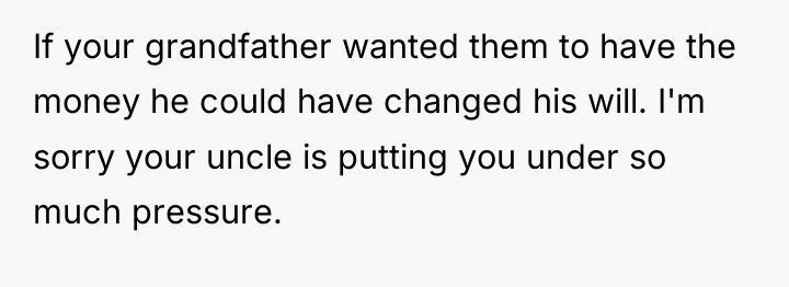 If your grandfather wanted them to have the money he...