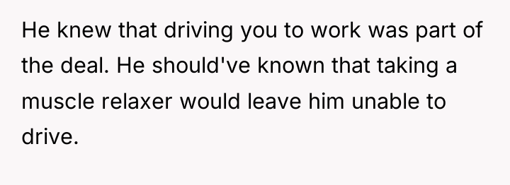 He knew that driving you to work was part of...