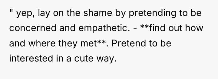 " yep, lay on the shame by pretending to be...
